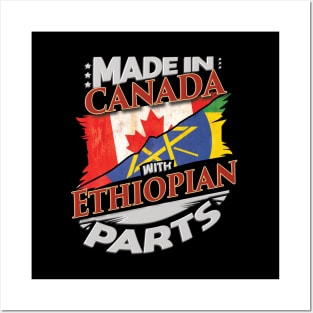 Made In Canada With Ethiopian Parts - Gift for Ethiopian From Ethiopia Posters and Art